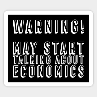 May Start Talking About Economics Economist Economy Degree Student Sticker